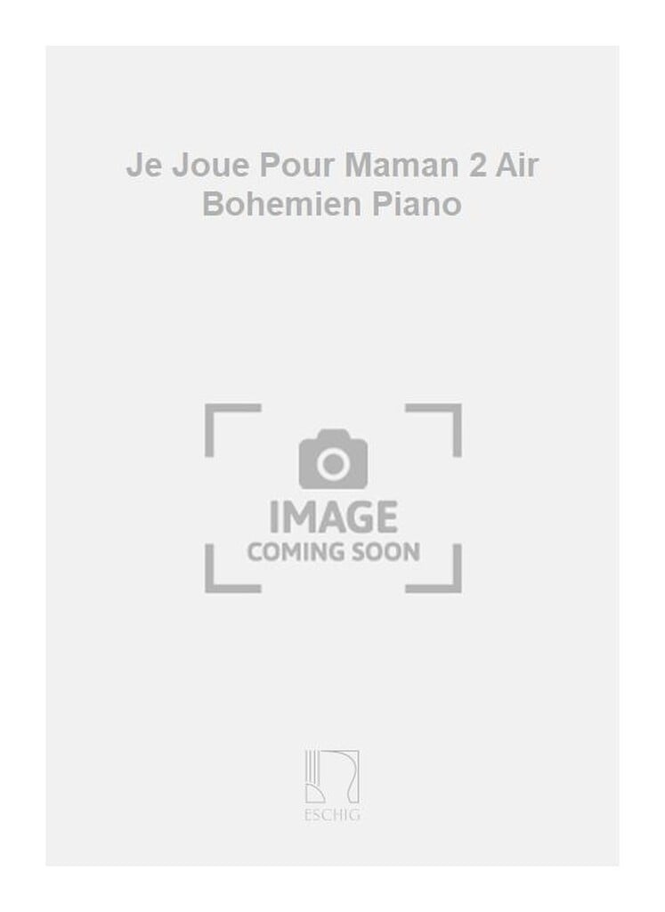 Je Joue Pour Maman 2 Air Bohemien Piano